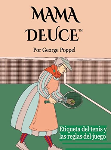 Mama Deuce: Etiqueta del tenis y las reglas del juego