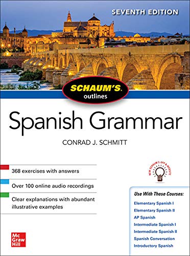 Schaum's Outline of Spanish Grammar, Seventh Edition (SCHAUMS' HUMANITIES SOC SCIENC)