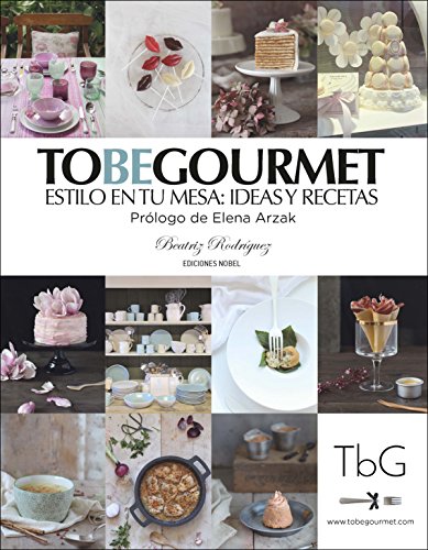 To be gourmet: Estilo en tu mesa: ideas y recetas (0)